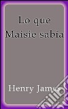 Lo que Maisie sabía. E-book. Formato EPUB ebook