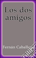 Los dos amigos. E-book. Formato EPUB ebook