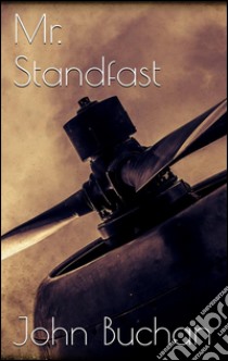 Mr. Standfast. E-book. Formato Mobipocket ebook di John Buchan