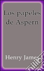 Los papeles de Aspern. E-book. Formato EPUB ebook