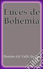 Luces de Bohemia. E-book. Formato EPUB ebook