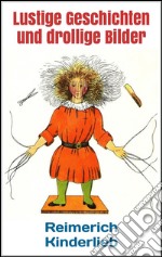 Lustige Geschichten und drollige Bilder (Struwwelpeter - Erstausgabe 1844). E-book. Formato EPUB ebook