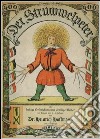 Der Struwwelpeter oder Lustige Geschichten und drollige Bilder (400. Auflage 1917). E-book. Formato EPUB ebook di Heinrich Hoffmann