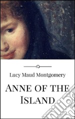 Anne of the Island. E-book. Formato EPUB ebook