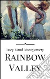 Rainbow Valley. E-book. Formato EPUB ebook
