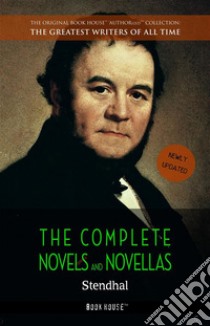 Stendhal: The Complete Novels and Novellas. E-book. Formato EPUB ebook di Stendhal