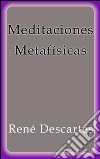 Meditaciones metafísicas. E-book. Formato EPUB ebook