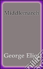 Middlemarch. E-book. Formato EPUB ebook