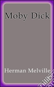 Moby Dick. E-book. Formato EPUB ebook di Herman Melville