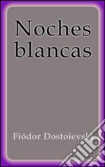 Noches blancas. E-book. Formato EPUB ebook