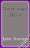 Northanger Abbey. E-book. Formato Mobipocket ebook di Jane Austen