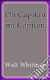 Oh capitán mi capitán. E-book. Formato EPUB ebook