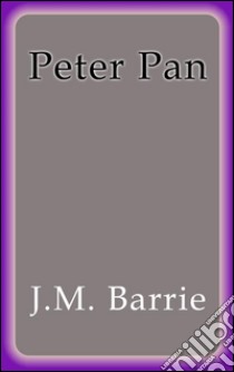 Peter Pan. Ediz. spagnola. E-book. Formato Mobipocket ebook di J.m. Barrie