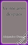 Veinte años después. E-book. Formato Mobipocket ebook