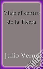 Viaje al centro de la Tierra. E-book. Formato EPUB ebook