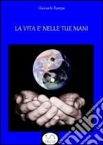 La vita è nelle tue mani. E-book. Formato EPUB ebook