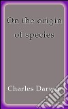 On the origin of species. E-book. Formato EPUB ebook