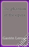 The phantom of the opera. E-book. Formato Mobipocket ebook