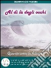 Al di là degli occhi - Quanto costa la felicità? . E-book. Formato EPUB ebook