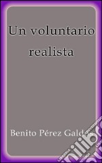 Un voluntario realista. E-book. Formato EPUB ebook