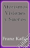 Aforismos Visiones y Sueños. E-book. Formato EPUB ebook