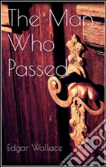 The Man Who Passed . E-book. Formato EPUB ebook