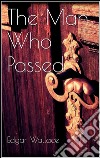 The Man Who Passed . E-book. Formato Mobipocket ebook