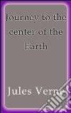 Journey to the center of the Earth. E-book. Formato EPUB ebook