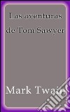 Las aventuras de Tom Sawyer. E-book. Formato Mobipocket ebook