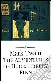 The adventures of Huckleberry Finn. E-book. Formato EPUB ebook