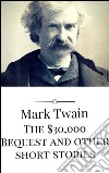 The $30,000 bequest and other short stories. E-book. Formato Mobipocket ebook