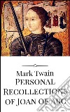 Personal recollections of Joan of Arc. E-book. Formato EPUB ebook