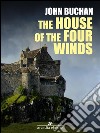 The house of the four winds. E-book. Formato EPUB ebook