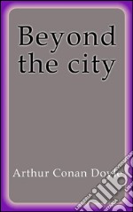 Beyond the city. E-book. Formato EPUB ebook