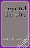 Beyond the city. E-book. Formato Mobipocket ebook