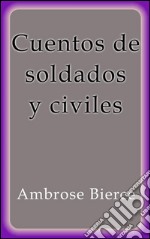 Cuentos de soldados y civiles. E-book. Formato EPUB ebook