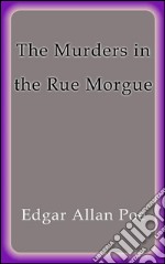 The murders in the rue morgue. E-book. Formato EPUB ebook