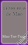 Libro rojo de Mao. E-book. Formato Mobipocket ebook di Mao Tse-Tung