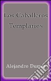 Los caballeros templarios. E-book. Formato Mobipocket ebook