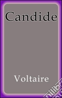 Candide. E-book. Formato EPUB ebook di Voltaire