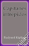Capitanes intrépidos. E-book. Formato EPUB ebook di Rudyard Kipling