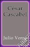 César Cascabel. E-book. Formato EPUB ebook