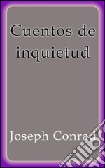 Cuentos de inquietud. E-book. Formato EPUB ebook