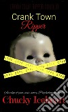 Crank Town Ripper: an edge of your seat, scary psychological thriller-book 1. E-book. Formato EPUB ebook di Chucky Iceheart