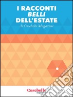 I Racconti belli dell'estate. E-book. Formato Mobipocket ebook