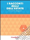 I Racconti belli dell'estate. E-book. Formato EPUB ebook