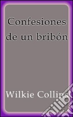 Confesiones de un bribón. E-book. Formato Mobipocket ebook