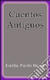 Cuentos Antiguos. E-book. Formato EPUB ebook di Emilia Pardo Bázan