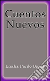 Cuentos Nuevos. E-book. Formato EPUB ebook di Emilia Pardo Bázan