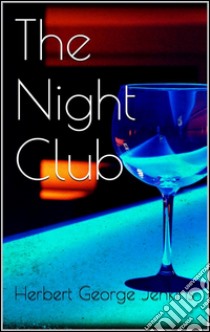 The night club. E-book. Formato Mobipocket ebook di Herbert George Jenkins